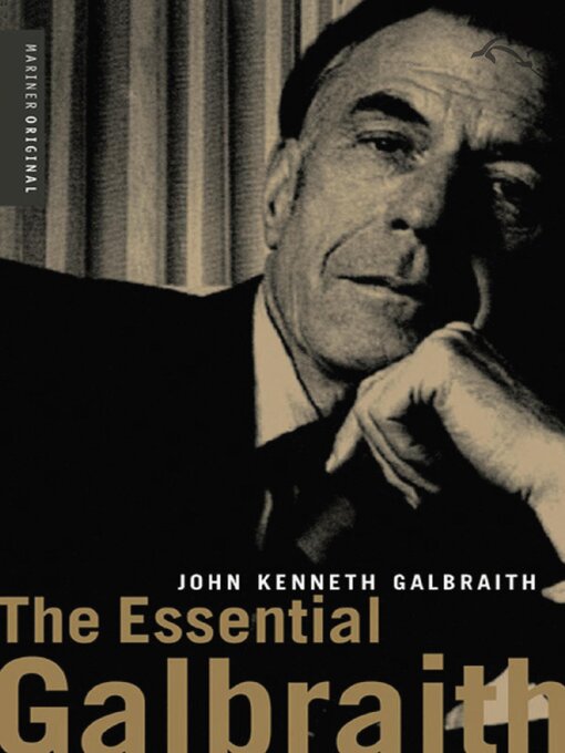 Title details for The Essential Galbraith by John Kenneth Galbraith - Available